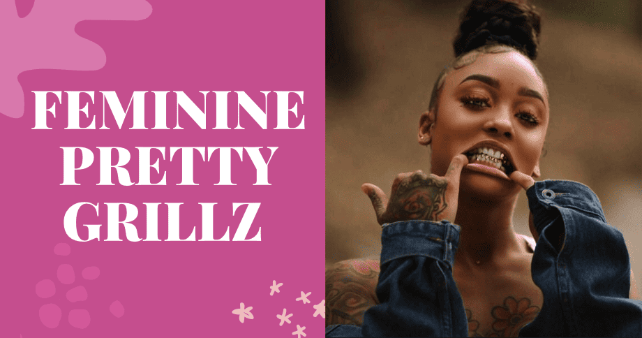 10 Feminine Pretty Grillz: Proper Choosing Guide